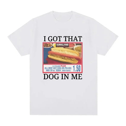 I Got That Dog in Me T Shirt Ohberri