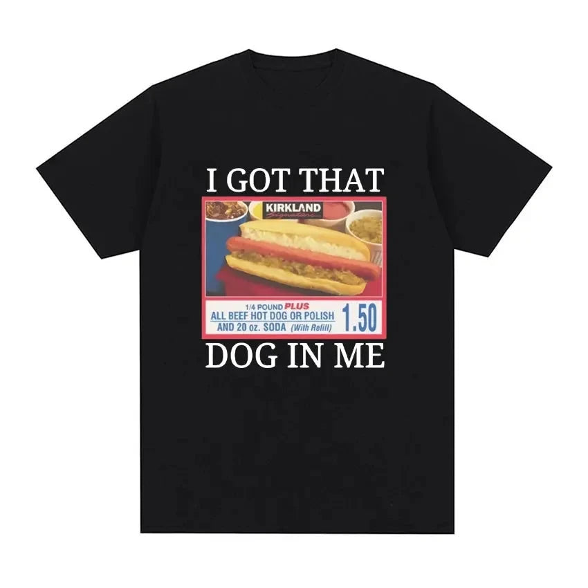 I Got That Dog in Me T Shirt Ohberri