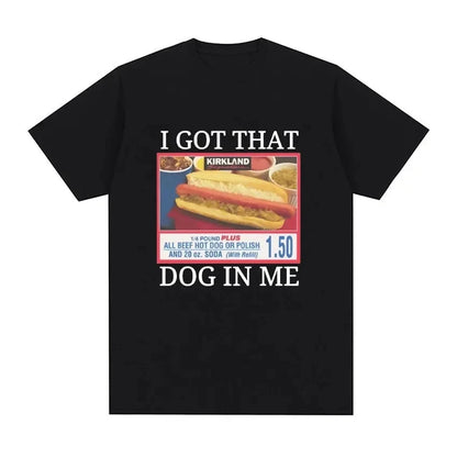 I Got That Dog in Me T Shirt Ohberri